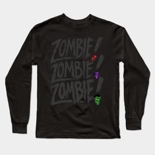 Zombie Zombie Zombie Long Sleeve T-Shirt